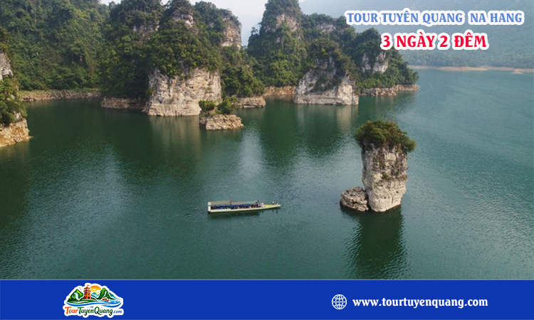 Tour Tuyên Quang Na Hang 3 ngày 2 đêm